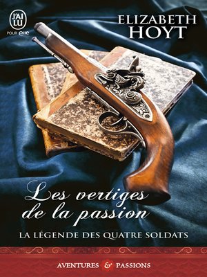 cover image of La légende des quatre soldats (Tome 1)--Les vertiges de la passion